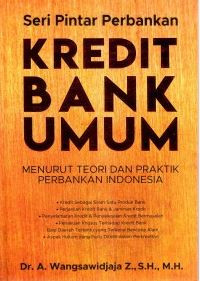Image of Kredit bank umum : menurut teori dan praktik perbankan indonesia