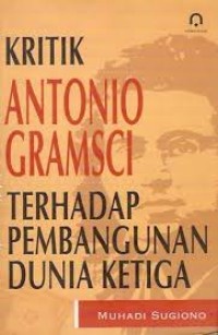Image of Kritik antonio gramci terhadap pembangunan dunia ketiga