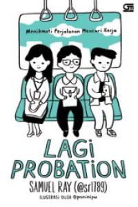 Image of Lagi probation : menikmati perjalanan mencari kerja