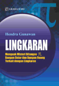Image of Lingkaran : menguak misteri bilangan phi, bangun datar dan bangun ruang terkait dengan lingkaran