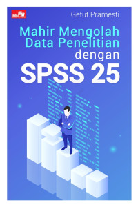 Image of Mahir mengelola data penelitian dengan SPSS 25