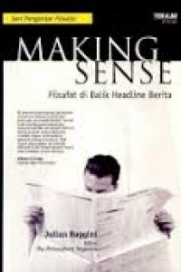 Image of Making sense : filsafat di balik headline berita