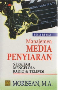 Image of Manajemen media penyiaran : strategi mengelola radio & telivisi