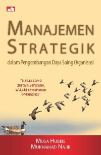 Image of Manajemen strategik dalam mengembangkan daya saing organisasi