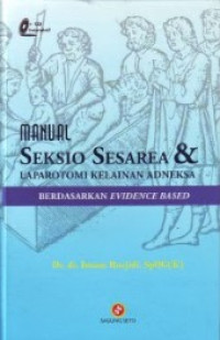 Image of Manual Seksio Sesarea dan Laparotomi Kelainan Adneksa Berdasarkan Evidence Based