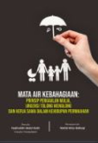 Image of Mata air kebahagiaan : prinsip pergaulan mulia, urgensi tolong menolong dan kerja sama dalam kehidupan pernikahan