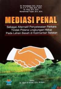 Image of Mediasi penal : sebagai alternatif penyelesaian perkara tindak pidana lingkungan hidup pada lahan basah di Kalimantan Selatan