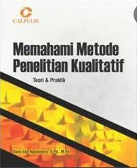 Image of Memahami metode penelitian kualitatif: Teori dan praktik
