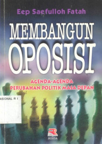 Image of Membangun oposisi : agenda agenda perubahan politik masa depan
