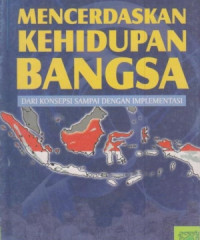 Image of Mencerdaskan kehidupan bangsa : dari konsepsi sampai dengan implementasi
