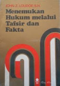 Image of Menemukan hukum melalui tafsir dan fakta