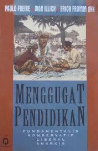 Image of Menggugat pendidikan : fundamentalis konservatif liberal anarkis