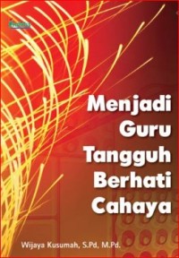 Image of Menjadi guru tangguh berhati cahaya