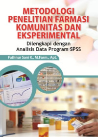 Image of Metodologi Penelitian Farmasi Komunitas dan Eksperimental : dilengkpi dengan analisis data program SPSS