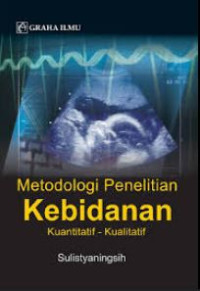 Image of Metodologi Penelitian Kebidanan Kuantitatif-Kualitatif