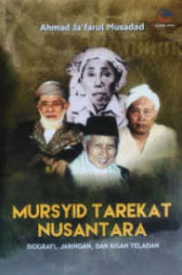 Image of Mursyid tarekat nusantara : biografi, jaringan, dan kisah teladan