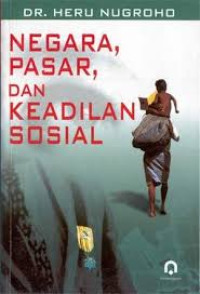 Image of Negara, pasar, dan keagilan sosial