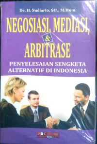Image of Negosiasi, Mediasi, & Arbitrase : Penyelesaian Sengketa Alternatif di Indonesia