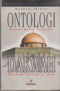 Image of Ontologi dasar-dasar filosofi dakwah sebagai disiplin ilmu