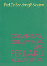 Image of Organisasi, kepemimpinan, dan perilaku administrasi