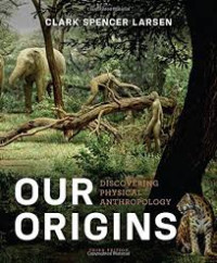 Image of Our origins : discovering physical anthropology