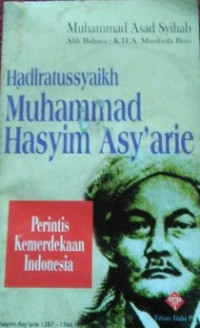 Image of Hadlratussyaikh Muhammad Hasyim Asy'arie : potret kemerdekaan indonesia
