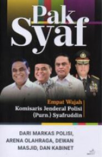 Image of Pak syaf : empat wajah komisaris jenderal polisi purn, syafruddin = dari markas polisi, arena olahraga, dewan masjid, dan kabinet