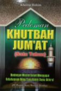 Image of Pedoman khutbah jum'at satu tahun : bimbingan muslim dalam menggapai kebahagiaan hidup yang hakiki dunia akhirat