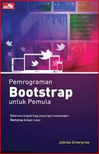 Image of Pemrograman Bootstrap untuk pemula : referensi singkat bagi yang ingin mempelajari bootstrap dengan cepat