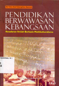 Image of Pendidikan berwawasan kebangsaan : kesadaran ilmiah berbasis multikulturalisme