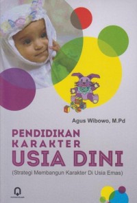 Image of Pendidikan karakter usia dini : Strategi membangun karakter di usia emas