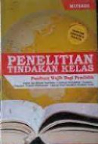 Image of Penelitian tindakan kelas : panduan wajib bagi pendidik