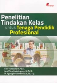 Image of Penelitian tindakan kelas untuk tenaga pendidik profesional