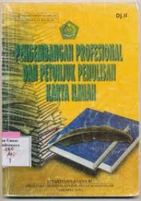 Image of Pengembangan profesional dan petunjuk penulisan karya ilmiah