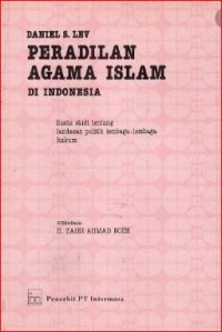 Image of Peradilan agama islam di indonesia : suatu studi tentang landasan politik lembaga-lembaga hukum
