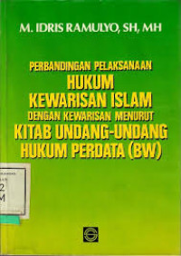 Image of Perbandingan pelaksanaan hukum kewarisan islam dengan kewarisan menurut undang-undang hukum perdata (BW)