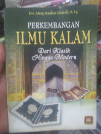 Image of Perkembangan ilmu kalam : dari klasik hingga modern