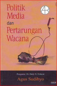 Image of Politik media dan pertarungan wacana