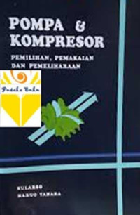 Image of Pompa Dan Kompresor : Pemilihan, Pemakaian Dan Pemeliharaan