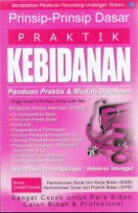 Image of Prinsip-Prinsip dasar Praktik Kebidanan. Panduan Praktis & Mudah Dipahami