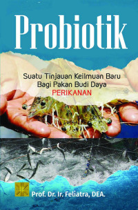 Image of Probiotik : suatu tinjauan keilmuan baru bagi pakan budi daya perikanan