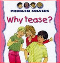 Image of Problem solvers : why tease ?
