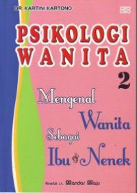 Image of Psikologi Wanita : mengenal wanita Sebagai Ibu dan Nenek (Jilid 2)