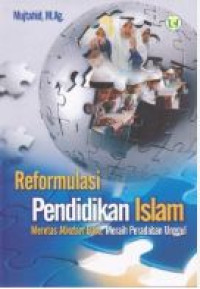Image of Reformasi pendidikan islam : meretas mindset baru, meraih peradaban unggul
