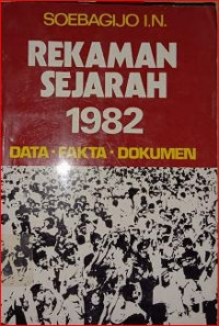 Image of Rekaman sejarah 1982 : data, fakta, dokumen