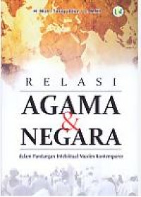Image of Relasi agama & negara : dalam pandangan intelektual muslim kontemporer