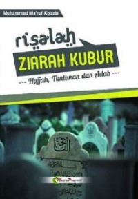 Image of Risalah ziarah kubur : hujjah, tuntunan dan adab