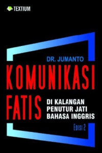 Image of Komunikasi fatis : di kalangan penutur jati bahasa inggris