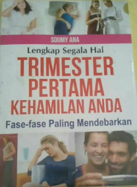 Image of Lengkap segala hal trimester pertama kehamilan anda : fase-fase paling mendebarkan