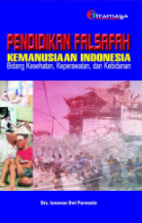 Image of Pendidikan Falsafah Kemanusiaan Indonesia: Bidang Kesehatan, Kedokteran, Keperawatan, Dan Kebidanan